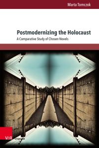 Book Cover for Postmodernizing the Holocaust by Prof Dr Marta Tomczok