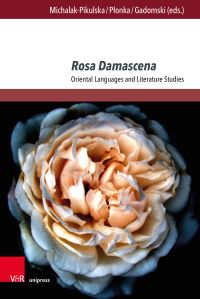 Book Cover for Rosa Damascena by Prof Dr Marek Piela, Dr Marcin Gajec, Prof Dr Kinga Paraskiewicz, Prof Dr Iwona Król, Prof Dr Barbara Ostafin, Dr Agnieszka PalkaLasek, Dr Bartosz Pietrzak, Prof Dr Yousef Shhadeh, Dr Magdalena Zawrot