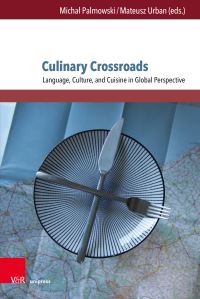 Book Cover for Culinary Crossroads by Lubow Frolak, Edyta Jablonka, Jovana Karanikikj Josimovska, Olivia N Petrescu, Malgorzata PosturzynskaBosko, Lora Tamosiuniene, Dr Michal Palmowski, Dr Mateusz Urban