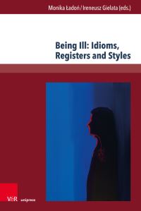 Book Cover for Being Ill by Krystyna Koziolek, Hanna Serkowska, Grzegorz Olszanski, Agnieszka Gajewska, Jakub Orzeszek, Beata Koper, Maciej Duda, Anna WojciechowskaRuppert, Prof Dr Monika Ladon