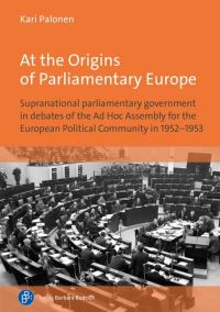 Book Cover for At the Origins of Parliamentary Europe by Kari Palonen