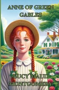 Book Cover for Anne Of Green Gables(Illustrated) by Lucy Maud Montgomery