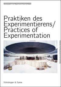 Book Cover for Practices of Experimentation by Christoph Brunner, Giaco Schiesser, Zürcher Hochschule der Künste