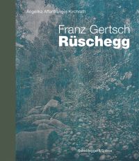 Book Cover for Franz Gertsch - Rüschegg by Angelika AffentrangerKirchrath