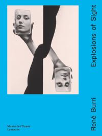 Book Cover for René Burri - Explosions of Sight by Mélanie Bétrisey, Marc Donnadieu