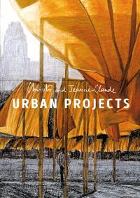 Book Cover for Christo and Jeanne-Claude - Urban Projects by Christo, JeanneClaude, ING Art Center