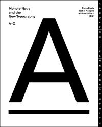 Book Cover for Moholy-Nagy and the New Typography by László MoholyNagy, Germany Kunstbibliothek Berlin