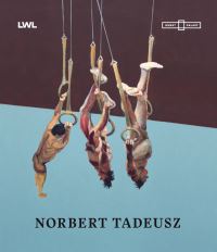 Book Cover for Norbert Tadeusz by Düsseldorf Kunstpalast, Münster LWLMuseum für Kunst und Kultur