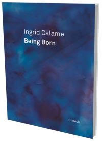Book Cover for Ingrid Calame: Being Born by Ingrid Calame