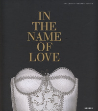 Book Cover for In the Name of Love by EvaMaria FahrnerTutsek, Clementine Schack von Wittenau, Alexander TutsekStiftung