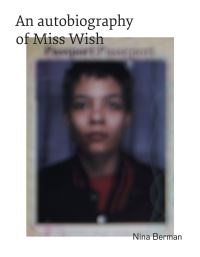 Book Cover for An Autobiography of Miss Wish by Nina Berman
