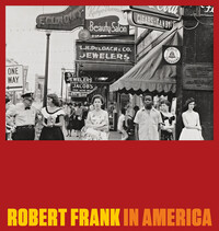 Book Cover for Robert Frank in America by Peter Galassi, Iris  B Gerald Cantor Center for Visual Arts at Stanford University