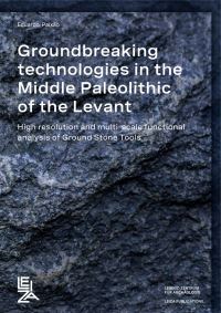 Book Cover for Groundbreaking Technologies in the Middle Paleolithic of the Levant by Eduardo Rafael Paixão