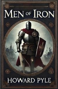 Book Cover for Men Of Iron(Illustrated) by Howard Pyle