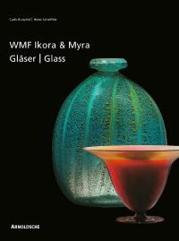 Book Cover for Ikora and Myra Glass by WMF by Carlo Burshell, Heinz Scheiffele