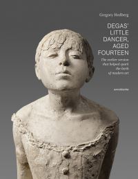 Book Cover for Degas' Little Dancer, Aged Fourteen by Gregory Hedberg