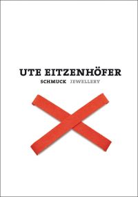 Book Cover for Ute Eitzenhöfer by Ute Eitzenhöfer, Cornelie Holzach, Wilhelm Lindemann, Marjan Unger, Schmuckmuseum Pforzheim