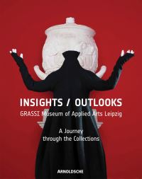 Book Cover for Insights / Outlooks by Grassi Museum für angewandte Kunst