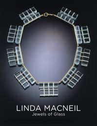 Book Cover for Linda MacNeil - Jewels of Glass by Davira Spiro Taragin, Ursula IlseNeuman, Linda MacNeil, Wash Museum of Glass Tacoma