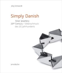 Book Cover for Simply Danish by Jörg Schwandt, Grassi Museum für Angewandte Kunst, BröhanMuseum