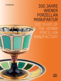 Book Cover for 300 Jahre Wiener Porzellanmanufaktur by Österreichisches Museum für Angewandte Kunst