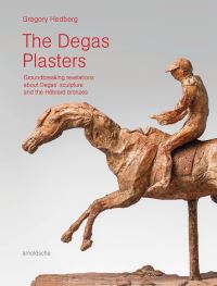 Book Cover for The Degas Plasters by Gregory Hedberg, Edgar Degas