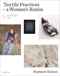 Book Cover for Textile Practices - A Women's Realm by Stephanie Kahnau