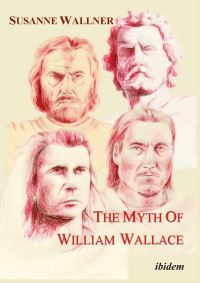 Book Cover for The Myth of William Wallace by Susanne Wallner