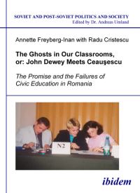 Book Cover for The Ghosts in Our Classrooms, Or: John Dewey Meets Ceausescu by Annette FreybergInan, Radu Cristescu