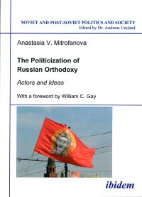 Book Cover for The Politicization of Russian Orthodoxy by Anastasia V Mitrofanova