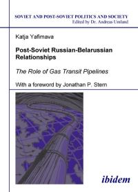 Book Cover for Post-Soviet Russian-Belarussian Relationships by Katja Yafimava