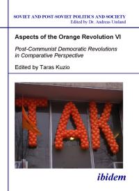Book Cover for Aspects of the Orange Revolution. VI Post-Communist Democratic Revolutions in Comparative Perspective by Taras Kuzio