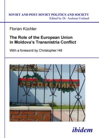 Book Cover for The Role of the European Union in Moldova's Transnistria Conflict by Florian Küchler