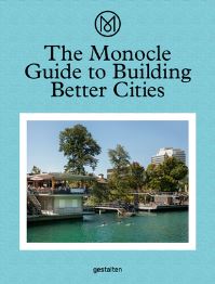 Book Cover for The Monocle Guide to Building Better Cities by Andrew Tuck