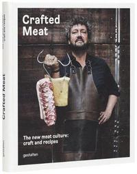 Book Cover for Crafted Meat by Hendrik Haase, Robert Klanten, Sven Ehmann, Colin Shepherd, Silvio Knezevic, Oriana Fenwick
