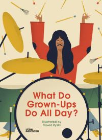 Book Cover for What Do Grown-Ups Do All Day? by Dawid Ryski