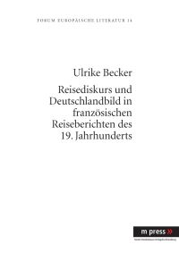 Book Cover for Reisediskurs Und Deutschlandbild in Franzoesischen Reiseberichten Des 19. Jahrhunderts by Ulrike Becker