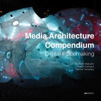 Book Cover for Media Architecture Compendium by Luke Hespanhol, M Hank Haeusler, Martin Tomitsch, Gernot Tscherteu