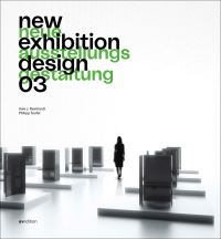 Book Cover for New Exhibition Design 03 by Uwe J Reinhardt, Philipp Teufel, Dusseldorf   Exhibition Design Institute