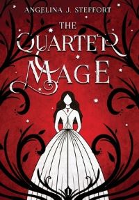 Book Cover for The Quarter Mage by Angelina J Steffort