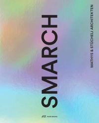Book Cover for Smarch Mathys & Stücheli Architekten by Hubertus Adam