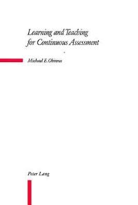 Book Cover for Learning and Teaching for Continuous Assessment by Michael E Obinna