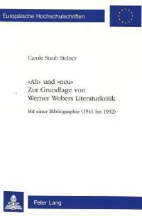 Book Cover for «Alt Und «Neu Zur Grundlage Von Werner Webers Literaturkritik by Carole Staub Steiner