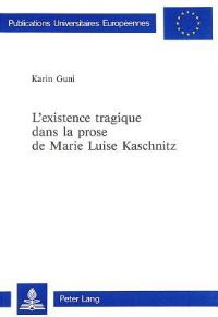 Book Cover for L'existence Tragique Dans La Prose De Marie Luise Kaschnitz by Karin Guni