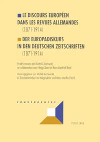 Book Cover for Le Discours Europeen Dans Les Revues Allemandes (1871-1914) Der Europadiskurs in Den Deutschen Zeitschriften (1871-1914) by Michel Grunewald