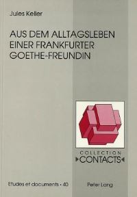 Book Cover for Aus Dem Alltagsleben Einer Frankfurter Goethe-Freundin by Jules Keller