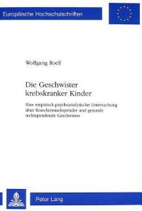Book Cover for Die Geschwister Krebskranker Kinder by Wolfgang Roell