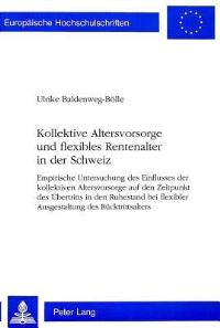 Book Cover for Kollektive Altersvorsorge Und Flexibles Rentenalter in Der Schweiz by Ulrike Baldenweg-Bölle