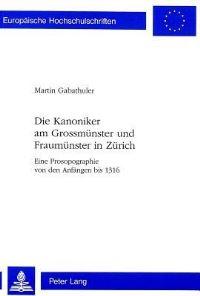 Book Cover for Die Kanoniker Am Grossmunster Und Fraumunster in Zurich by Martin Gabathuler