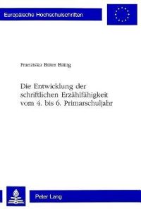 Book Cover for Die Entwicklung Der Schriftlichen Erzahlfahigkeit Vom 4. Bis 6. Primarschuljahr by Franziska Bitter Bättig